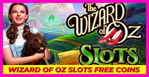 Wizard of oz slots free coins .